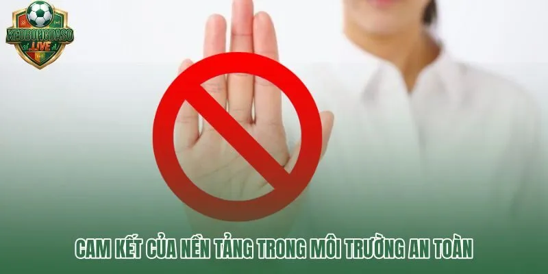 Cam kết minh bạch và môi trường an toàn theo chuẩn miễn trừ trách nhiệm