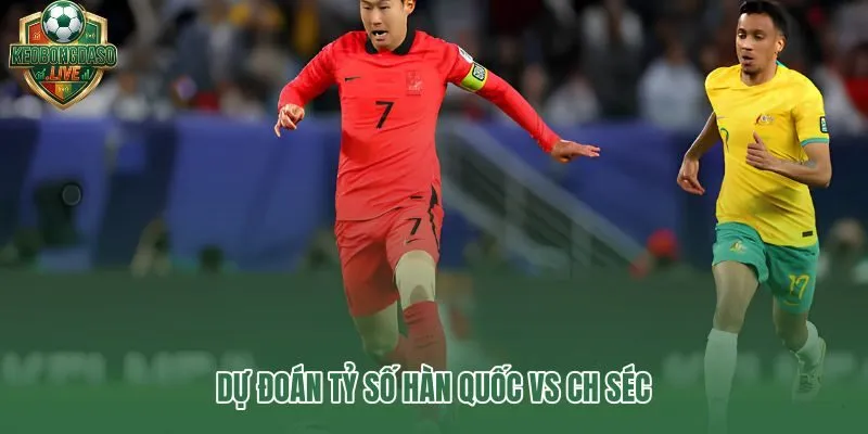 Dự đoán kết quả trận đấu Hàn Quốc vs Séc