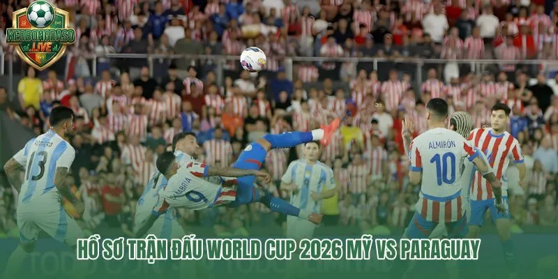 Mỹ vs Paraguay tại World Cup 2026 và những dữ liệu đối đầu quan trọng