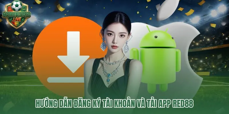 Các bước đăng ký tài khoản và tải app Red88 an toàn