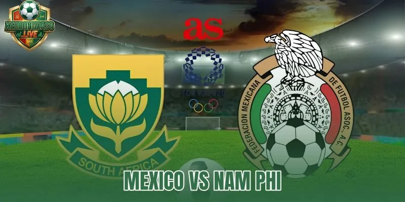 Mexico vs Nam Phi bước
