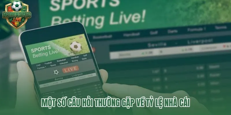 Giải đáp nhanh các thắc mắc phổ biến về tỷ lệ kèo bóng đá