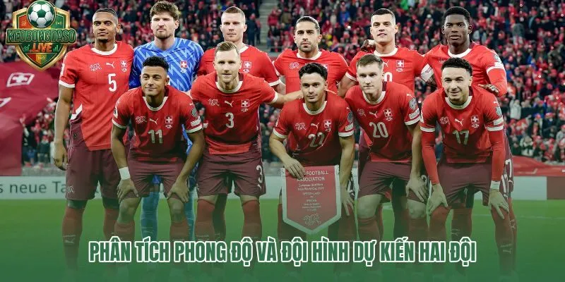 Phong độ Qatar vs Thụy Sĩ và nhân sự chủ chốt quyết định tỷ lệ