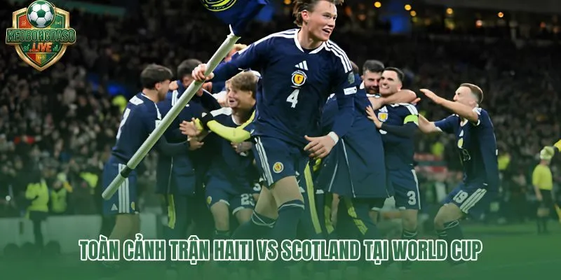 Haiti vs Scotland tại bảng C và áp lực tỷ lệ kèo World Cup 2026