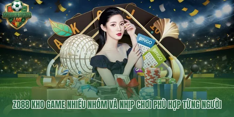 Zo88 kho game nhiều nhóm và nhịp chơi phù hợp từng người